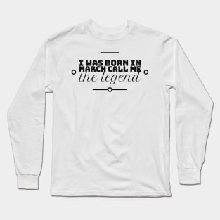 Born in March Long Sleeve T-Shirt